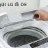 Máy Giặt LG Báo Lỗi UE Là Bị Sao ? Cách sửa nhanh không cần thợ